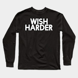 Wish Harder Mega366 #035 Long Sleeve T-Shirt